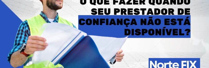 O que Fazer Quando seu Prestador de Confiança Não Está Disponível?